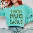 Sassy Saying Go Hug Cactus Introverts Sassy Quote No Hugs Comfort Colors Sweatshirt Chalky Mint