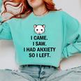 I Came I Saw I Had Anxiety So I Left Introvert Tee Comfort Colors Sweatshirt Chalky Mint