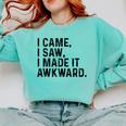 I Came I Saw I Made It Awkward Introvert Humor Quote Comfort Colors Sweatshirt Chalky Mint I Came I Saw I Made It Awkward Introvert Humor Quote Comfort Colors Sweatshirt Chalky Mint
