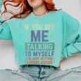 If You See Me Talking To Myself Sarcastic Introvert Comfort Colors Sweatshirt Chalky Mint If You See Me Talking To Myself Sarcastic Introvert Comfort Colors Sweatshirt Chalky Mint