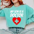 My Son Is A Doctor Shirt Proud Parents Graduation Comfort Colors Sweatshirt Chalky Mint