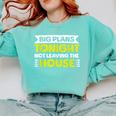 Staying Alone Big Plans Tonight Ideal For Introverts Comfort Colors Sweatshirt Chalky Mint
