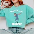 Trust Me I'm Nurse Shirt Dabbing Gift Nursing Graduation Comfort Colors Sweatshirt Chalky Mint