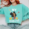 My Wife Did It Graduation Congratulation Graduate You Did It Comfort Colors Sweatshirt Chalky Mint