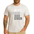 Best Coach Dad Ever Football Soccer Baseball Basketball Men's Casual T-Shirt White