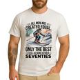 Only The Best Still Go Skiing In Their Seventies Men Dad Men's Casual T-Shirt White Only The Best Still Go Skiing In Their Seventies Men Dad Men's Casual T-Shirt White