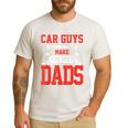 Car Guys Make The Best Dads Garage Mechanic Dad Men's Casual T-Shirt White