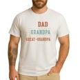 Dad Grandpa Great Grandpa I Just Keep Getting Better Men's Casual T-Shirt White