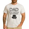Dad The Pancake Whisperer Pancakes Breakfast Father Men's Casual T-Shirt White