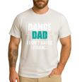 Dance Dad I Don't Dance I Finance Dad Saying Dancer Men's Casual T-Shirt White