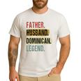 Father Husband Dominican Legend Dominica Dad Father's Day Men's Casual T-Shirt White
