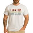 Father's Day Dad Dance Quote I Can't My Daughter Has Dance Men's Casual T-Shirt White Father's Day Dad Dance Quote I Can't My Daughter Has Dance Men's Casual T-Shirt White