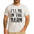 I'Ll Be In The Barn Dad Joke Grandpa Handyman Vintage Men's Casual T-Shirt White