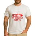 I'm A Grown Man I Do What My Daughter Wants Father Dad Men's Casual T-Shirt White