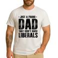 Just A Proud Dad That Didn't Raise Liberals Fun Father's Day Men's Casual T-Shirt White
