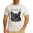 Love Is French Bulldog Shirt Frenchie Lover Tee Dog Mom Dad Men's Casual T-Shirt White
