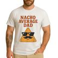 Nacho Average Dad Dad Joke Nacho Chip Men's Casual T-Shirt White