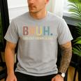 Bruh Formerly Known As Dad Men's Casual T-Shirt Sport Grey Bruh Formerly Known As Dad Men's Casual T-Shirt Sport Grey