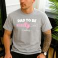 Dad To Be 2026 Loading Pink Little Girl Pregnancy Reveal Men's Casual T-Shirt Sport Grey Dad To Be 2026 Loading Pink Little Girl Pregnancy Reveal Men's Casual T-Shirt Sport Grey