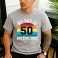 My Dad Is 50 And Still Cool 50th Retro Birthday Dad Daddy Men's Casual T-Shirt Sport Grey My Dad Is 50 And Still Cool 50th Retro Birthday Dad Daddy Men's Casual T-Shirt Sport Grey