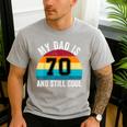 My Dad Is 70 And Still Cool 70th Retro Birthday Dad Daddy Men's Casual T-Shirt Sport Grey