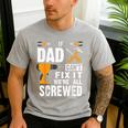 If Dad Can't Fix It We'Re All Screwed Men's Casual T-Shirt Sport Grey If Dad Can't Fix It We'Re All Screwed Men's Casual T-Shirt Sport Grey