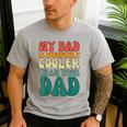 My Dad Is Cooler Than Your Dad Groovy Son Daughter Dad Men's Casual T-Shirt Sport Grey My Dad Is Cooler Than Your Dad Groovy Son Daughter Dad Men's Casual T-Shirt Sport Grey