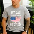 My Dad Just Became A US Citizen Proud New American Citizen Men's Casual T-Shirt Sport Grey