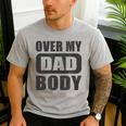 Fathers Day Birthday Over My Dad Body Dad Men's Casual T-Shirt Sport Grey Fathers Day Birthday Over My Dad Body Dad Men's Casual T-Shirt Sport Grey