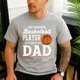 My Favorite Basketball Player Calls Me Dad Men's Casual T-Shirt Sport Grey My Favorite Basketball Player Calls Me Dad Men's Casual T-Shirt Sport Grey