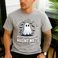 Go Ahead Tell My Dad What's He Gonna Do Haunt Me Men's Casual T-Shirt Sport Grey