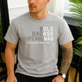 Old Man Saying Gag Fathers Day Birthday Dad Men Men's Casual T-Shirt Sport Grey