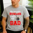 Proud Bowling Dad Of A Bowler Dad Bowling Father Men's Casual T-Shirt Sport Grey