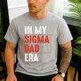 In My Sigma Dad Era Meme Alpha Male Sigma Daddy Father Men's Casual T-Shirt Sport Grey