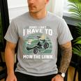 Sorry I Cant I Have To Mow The Lawn Riding Mower Dad Men's Casual T-Shirt Sport Grey