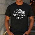 Has Anyone Seen My Dad Jokes Sarcastic Men's Casual T-Shirt Dark Grey