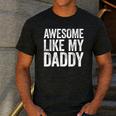 Awesome Like My Daddy Shirt Son Daughter Fathers Day Men's Casual T-Shirt Dark Grey