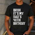 Bruh It's My Dad's 40th Birthday Bday Father Son Men's Casual T-Shirt Dark Grey