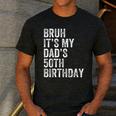 Bruh It's My Dad's 50th Birthday 50 Years Old Dad Men's Casual T-Shirt Dark Grey