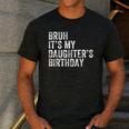 Bruh It's My Daughter's Birthday Father Dad Men's Casual T-Shirt Dark Grey