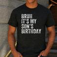 Bruh It's My Son's Birthday Birthday Mom Dad Men's Casual T-Shirt Dark Grey