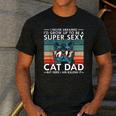 Cat Dad I Never Dreamed I'd Grow Up To Be Super Sexy Cat Dad Men's Casual T-Shirt Dark Grey