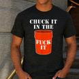 Chuck It In The Fuck It Bucket Meme Sarcastic Garage Dad Men's Casual T-Shirt Dark Grey Chuck It In The Fuck It Bucket Meme Sarcastic Garage Dad Men's Casual T-Shirt Dark Grey