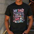 My Dad Gets Mad At Me But I'm Literally Him As A Girl Men's Casual T-Shirt Dark Grey