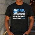 DAD Thanks For Coming Back When You Went To Get Milk Men's Casual T-Shirt Dark Grey DAD Thanks For Coming Back When You Went To Get Milk Men's Casual T-Shirt Dark Grey