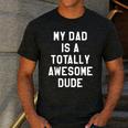 My Dad Is A Totally Awesome Dude T-Shirt Men's Casual T-Shirt Dark Grey