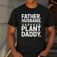 Daddy Quote Plant Dad Father Husband Plant Daddy Men's Casual T-Shirt Dark Grey