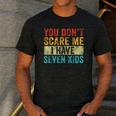 You Don't Scare Me I Have Seven Kids Mom Dad Vintage Retro Men's Casual T-Shirt Dark Grey You Don't Scare Me I Have Seven Kids Mom Dad Vintage Retro Men's Casual T-Shirt Dark Grey