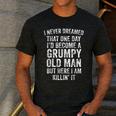 I Never Dreamed That One Day I’d Become A Grumpy Old Man Dad Men's Casual T-Shirt Dark Grey