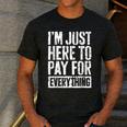 I'm Just Here To Pay For Everything Shirt Mom Dad Men's Casual T-Shirt Dark Grey